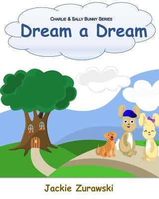 Dream a Dream by Zurawski, Jackie