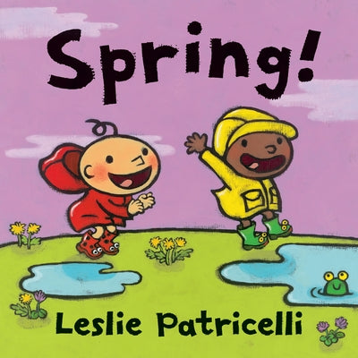 Spring! by Patricelli, Leslie