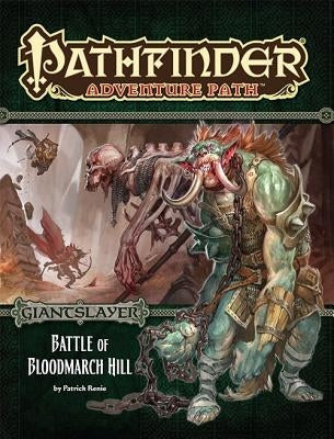 Pathfinder Adventure Path: Giantslayer Part 1 - Battle of Bloodmarch Hill by Renie, Patrick