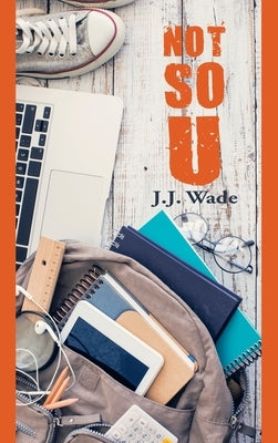 Not so U by Wade, J. J.