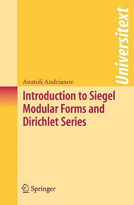 Introduction to Siegel Modular Forms and Dirichlet Series by Andrianov, Anatoli