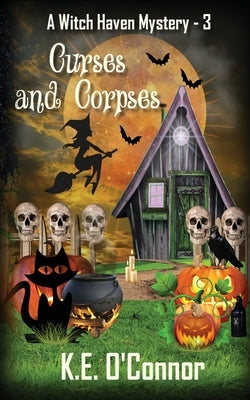 Curses and Corpses by O'Connor, K. E.