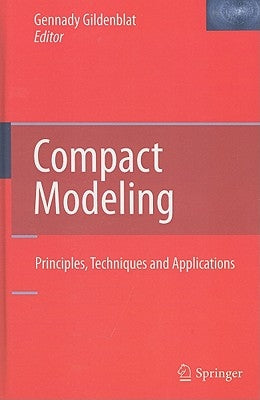 Compact Modeling: Principles, Techniques and Applications by Gildenblat, Gennady