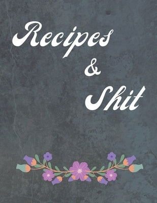 Recipes & Shit: Food Cookbook Design, Favorite Recipes by Forhome, Madzia