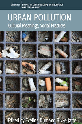 Urban Pollution: Cultural Meanings, Social Practices by Dürr, Eveline