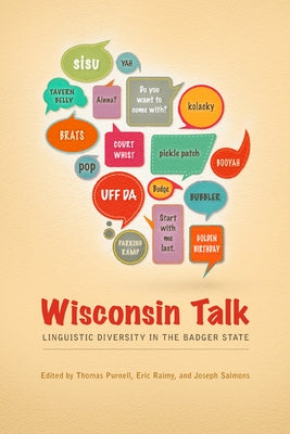Wisconsin Talk: Linguistic Diversity in the Badger State by Purnell, Thomas