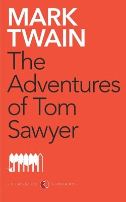 The Adventures Of Tom Sawyer by Twain, Mark