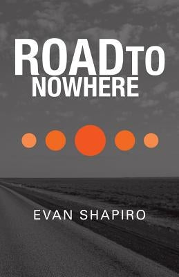 Road to Nowhere by Shapiro, Evan