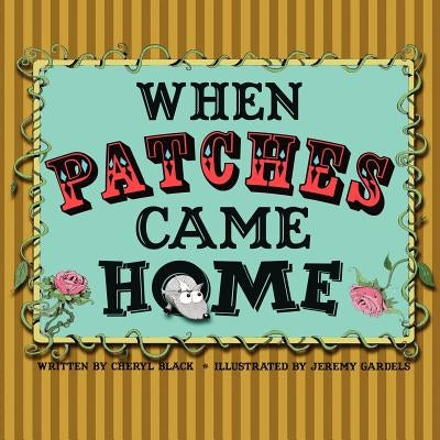 When Patches Came Home by Black, Cheryl S.