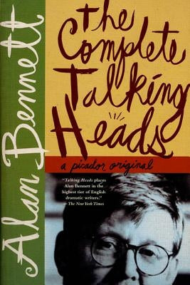 The Complete Talking Heads by Bennett, Alan