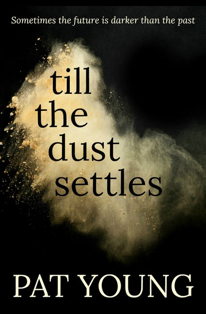 Till the Dust Settles by Young, Pat