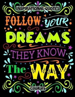 Inspirational Quotes Coloring Book for Adults by Colokara