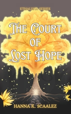 The Court of Lost Hope by K. Scaalez, Hanna
