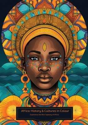 African Themed Colouring Book: black History Month Edition by Wor1d, One