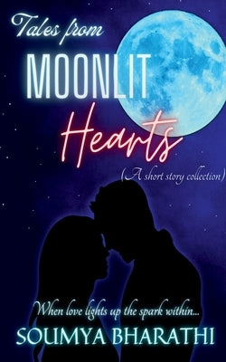 Tales From Moonlit Hearts by Bharathi, Soumya