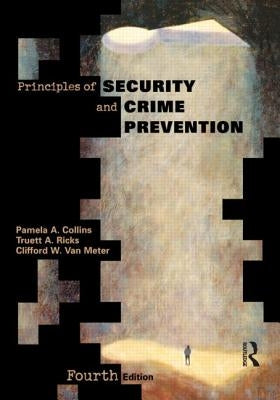 Principles of Security and Crime Prevention by Collins, Pamela