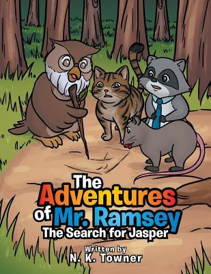 The Adventures of Mr. Ramsey: The Search for Jasper by Towner, N. K.