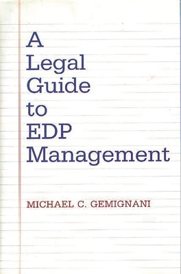 A Legal Guide to EDP Management by Gemignani, Michael C.
