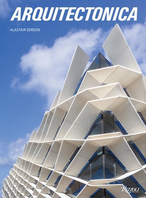Arquitectonica by Gordon, Alastair