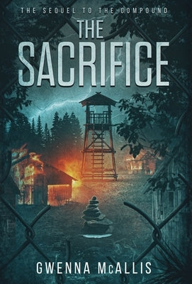 The Sacrifice: The Sequel to the Compound by McAllis, Gwenna