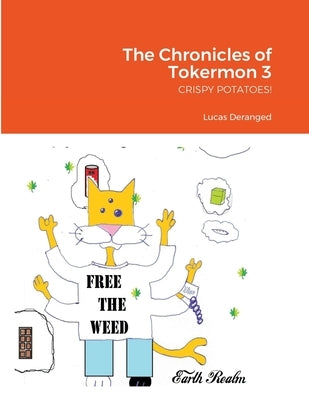 The Chronicles of Tokermon 3: Crispy Potatoes! by Deranged, Lucas