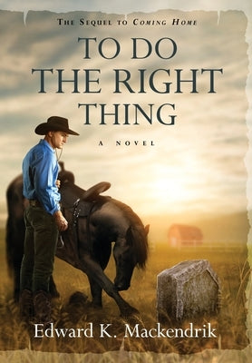 To Do the Right Thing by Mackendrik, Edward K.