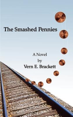 The Smashed Pennies by Brackett, Vern E.