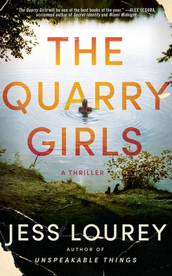 The Quarry Girls: A Thriller by Lourey, Jess