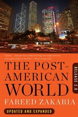 The Post-American World: Release 2.0 by Zakaria, Fareed