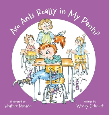 Are Ants Really in My Pants? by Delcourt, Wendy