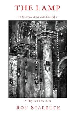 The Lamp: In Conversation with St. Luke by Starbuck, Ron