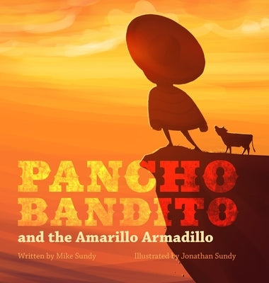 Pancho Bandito and The Amarillo Armadillo by Sundy, Mike