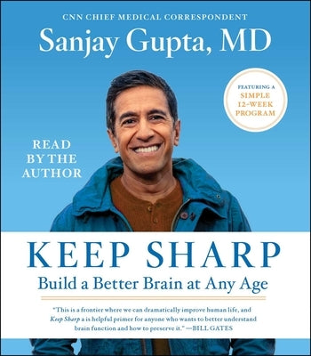 Keep Sharp: How to Build a Better Brain at Any Age by Gupta, Sanjay