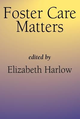 Foster Care Matters by Harlow, Elizabeth