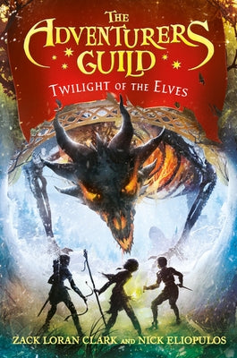 The Adventurers Guild: Twilight of the Elves by Clark, Zack Loran