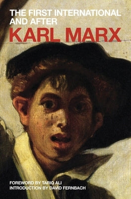 The First International and After by Marx, Karl