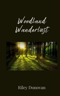 Woodland Wanderlust by Donovan, Riley