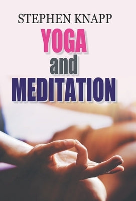 Yoga and Meditation by Knapp, Stephen