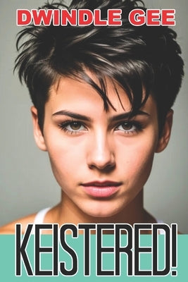 Keistered!: Crossdressing, Well-Endowed by Gee, Dwindle