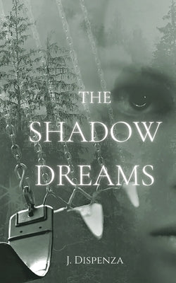 The Shadow Dreams by Dispenza, J.