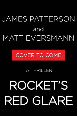 Rocket's Red Glare: A Thriller by Patterson, James