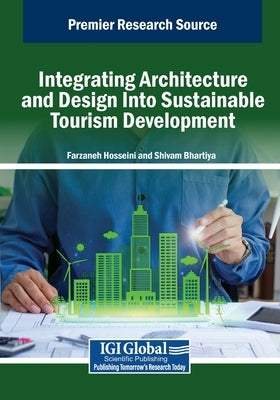 Integrating Architecture and Design Into Sustainable Tourism Development by Hosseini, Farzaneh