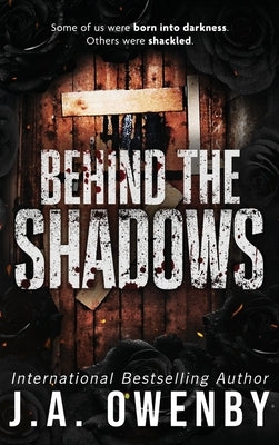 Behind the Shadows by Owenby, J. a.