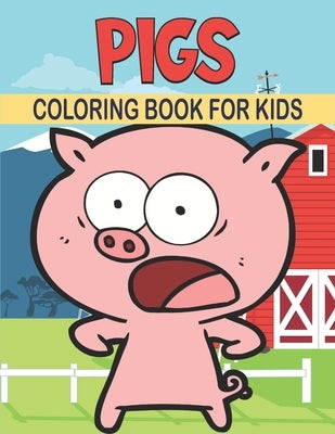 Pigs Coloring Book For Kids: 50 Pigs Coloring Pages by Publications, Rr