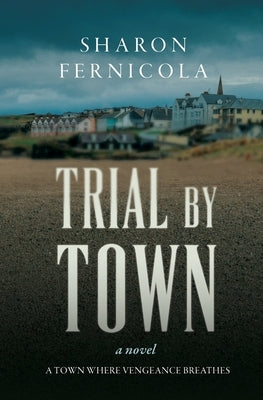 Trial By Town by Fernicola, Sharon