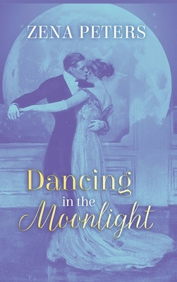 Dancing in the Moonlight by Peters, Zena
