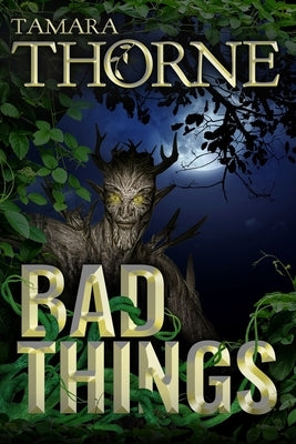 Bad Things by Thorne, Tamara