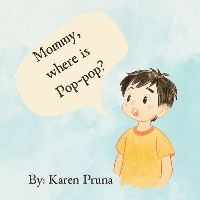 Mommy, Where is Pop-pop by Chase Pa, Monica Lynne