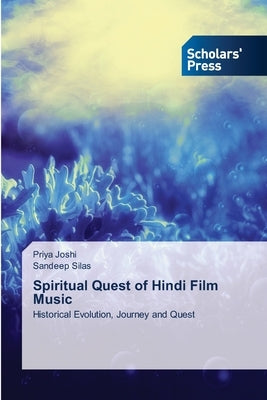Spiritual Quest of Hindi Film Music by Joshi, Priya