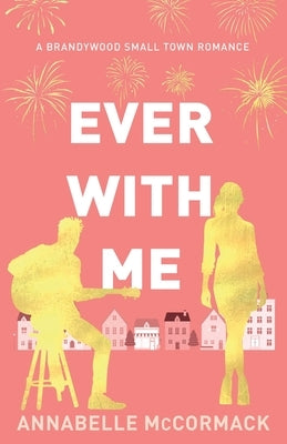 Ever With Me: Special Edition Illustrated Cover by McCormack, Annabelle